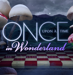 Once Upon A Time: In Wonderland